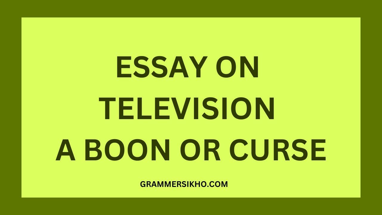essay television a boon or a curse